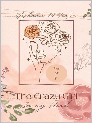 cover image of The Crazy Girl in My Head Has to Go